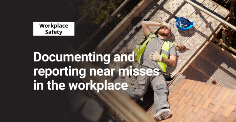 Documenting and reporting near misses in the workplace