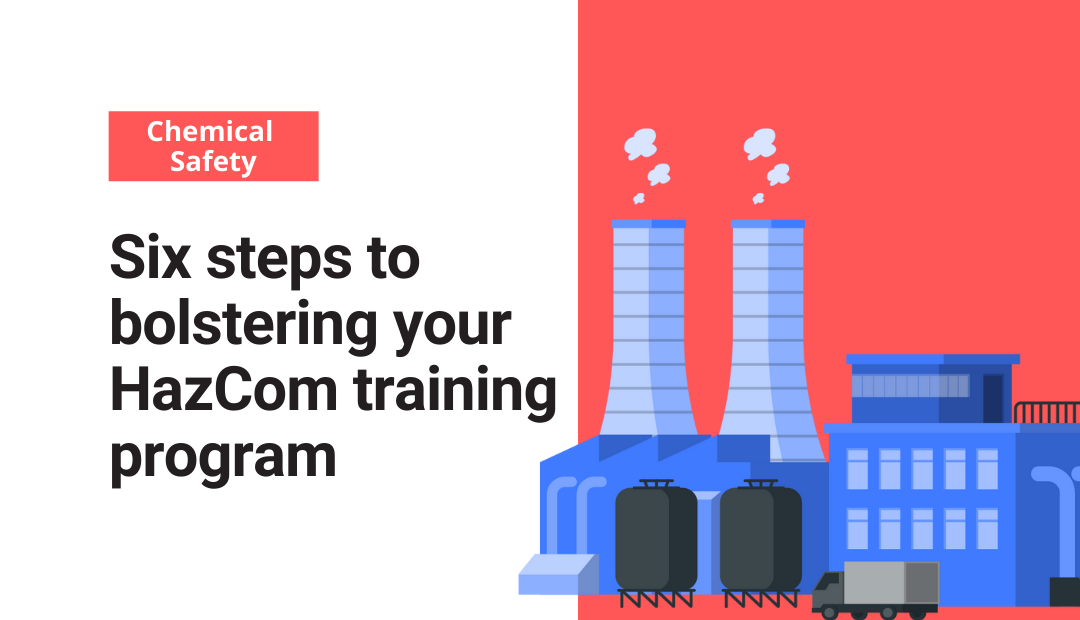 6 Steps to bolstering your HazCom training program