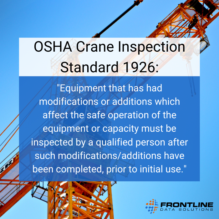 OSHA standard 1926 requires businesses to inspect any cranes and derricks that undergo repair or modification before using them again.
