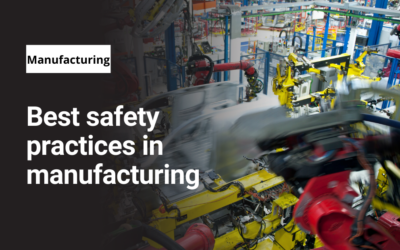 Best safety practices in manufacturing
