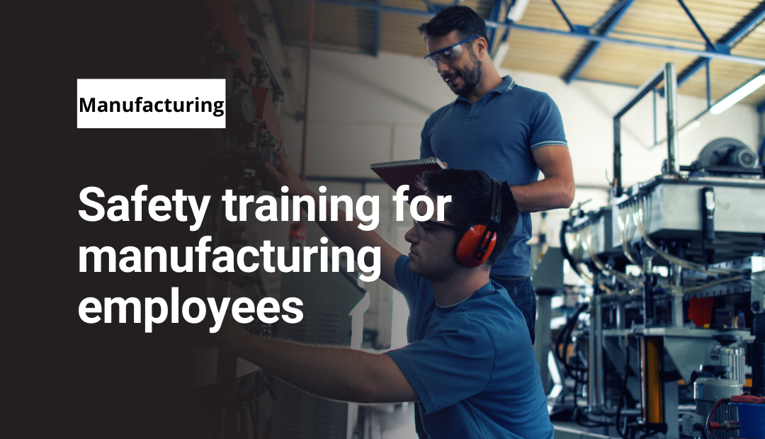 Safety training for manufacturing employees
