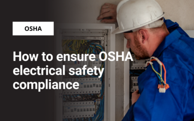 How to ensure OSHA electrical safety compliance