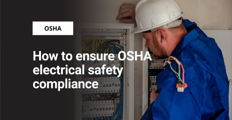How to ensure OSHA electrical safety compliance