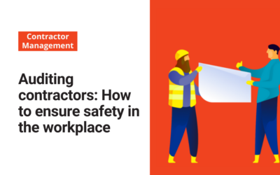 Auditing contractors – How to ensure safety in the workplace