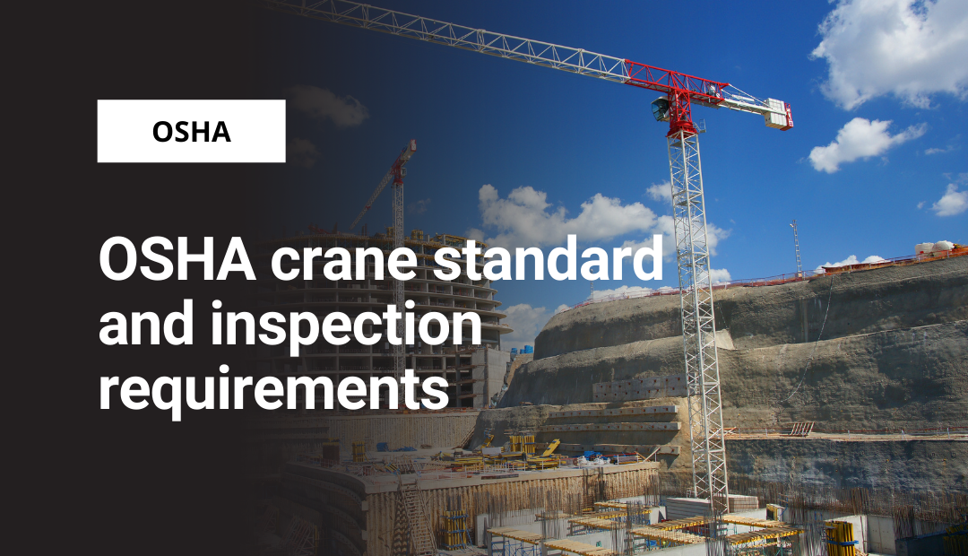 OSHA crane standard and inspection requirements 