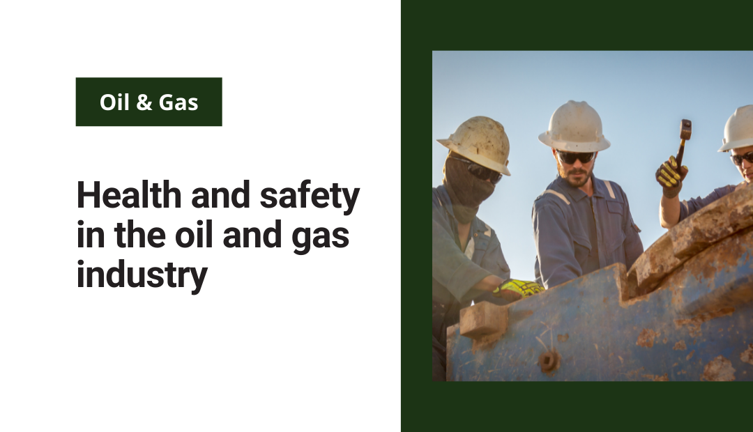Health and safety in the oil and gas industry