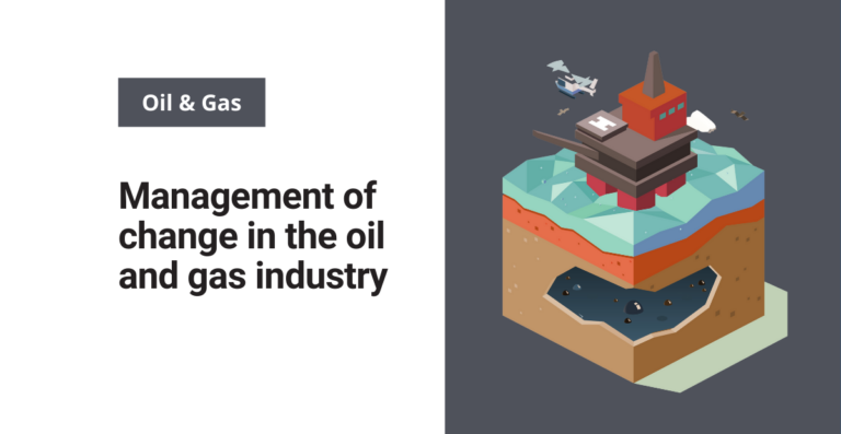Management of change in the oil and gas industry
