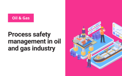 Process safety management in oil and gas industry