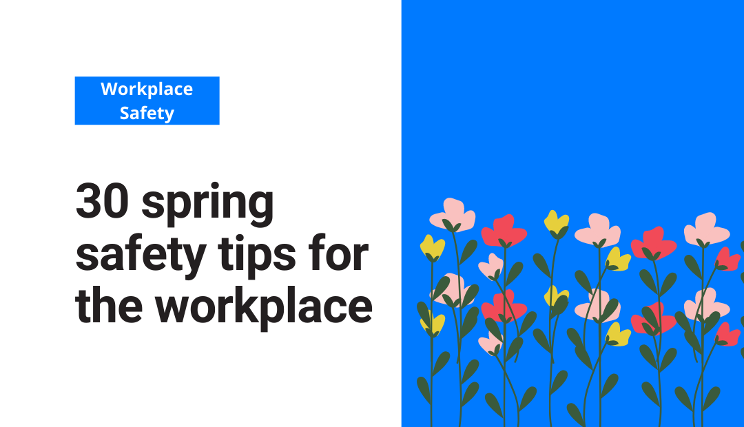 30 spring safety tips for the workplace 