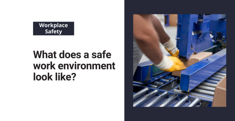 What does a safe work environment look like?