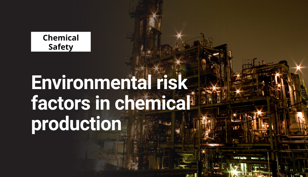 Environmental risk factors in chemical production