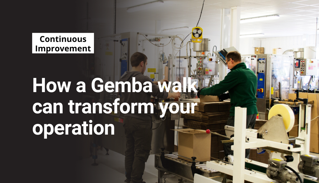 How a Gemba walk can transform your operation