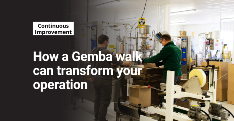 How a Gemba walk can transform your operation