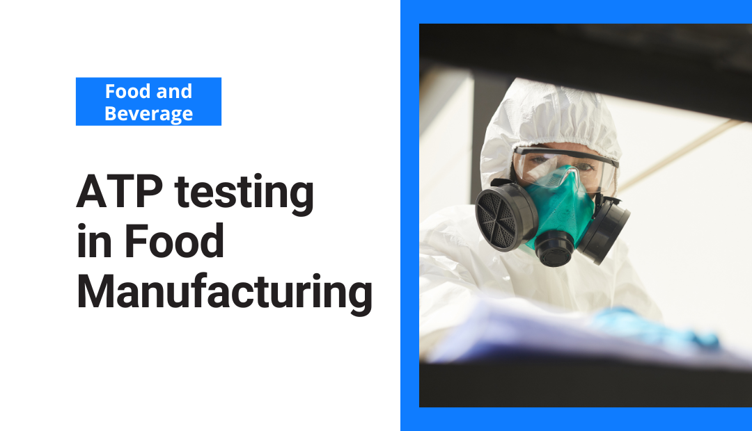 ATP testing in food manufacturing