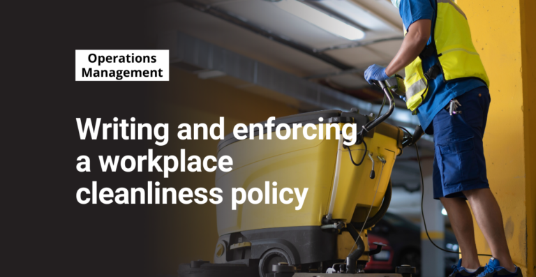 Writing and enforcing a workplace cleanliness policy