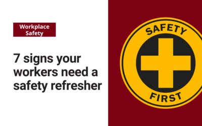 7 signs your workers need a safety refresher