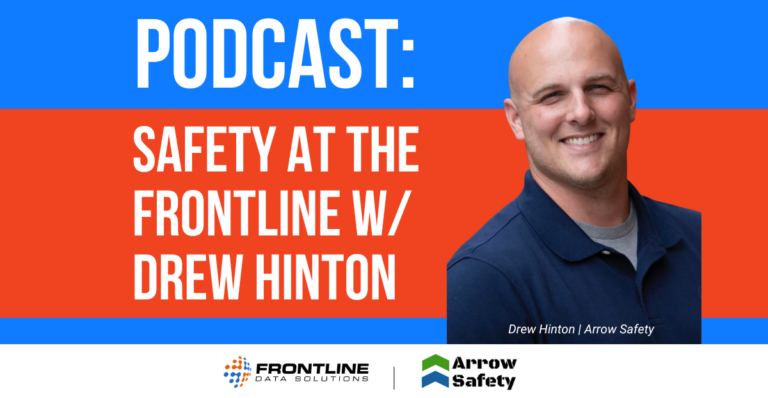 Drew Hinton, Arrow Safety | Safety at the Frontline