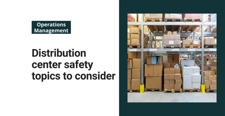 Distribution center safety topics to consider