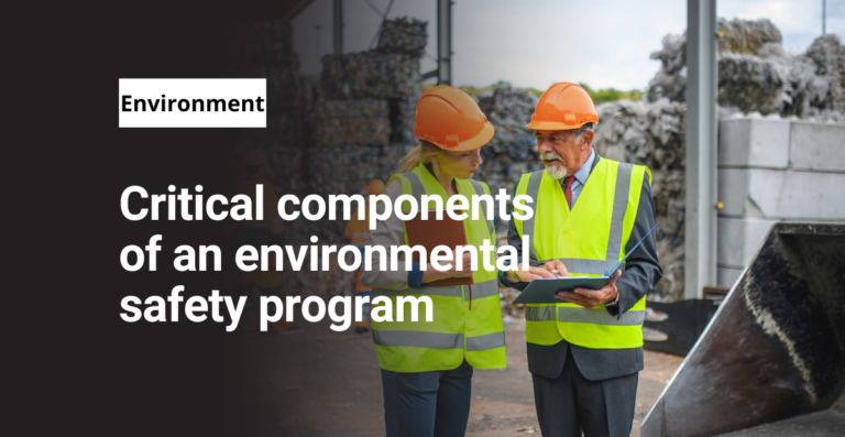 Critical components of an environmental safety program 