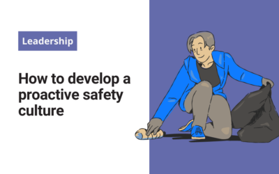 How to develop a proactive safety culture