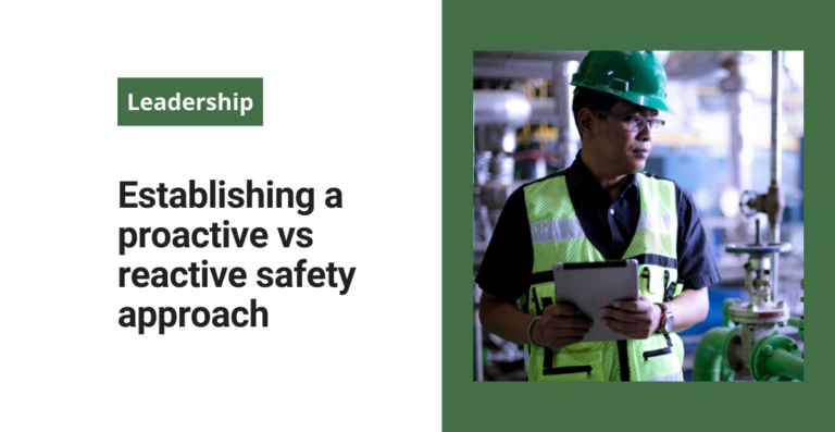 Establishing a proactive vs reactive safety approach