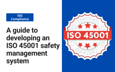 A guide to developing an ISO 45001 safety management system 