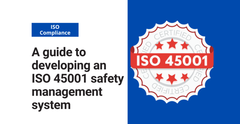 A guide to developing an ISO 45001 safety management system 