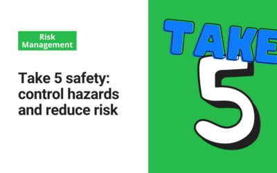 Take 5 safety: control hazards and reduce risk