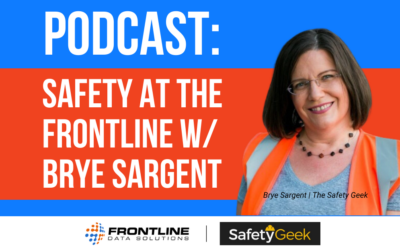 Brye Sargent, The Safety Geek | Safety at the Frontline