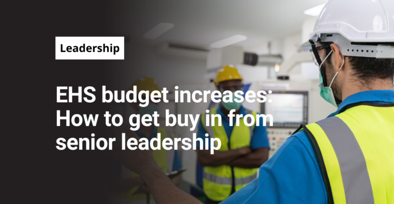 EHS budget increases: How to get buy in from senior leadership
