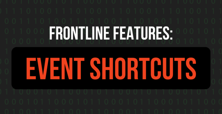 Frontline Features: Event Shortcuts