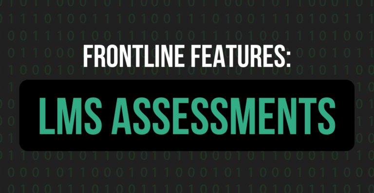 Frontline Features: LMS Assessments