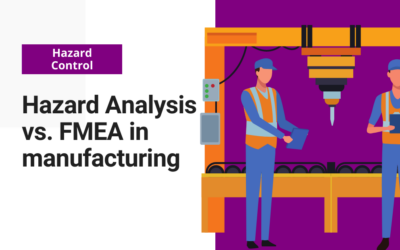 Hazard Analysis vs. FMEA in manufacturing