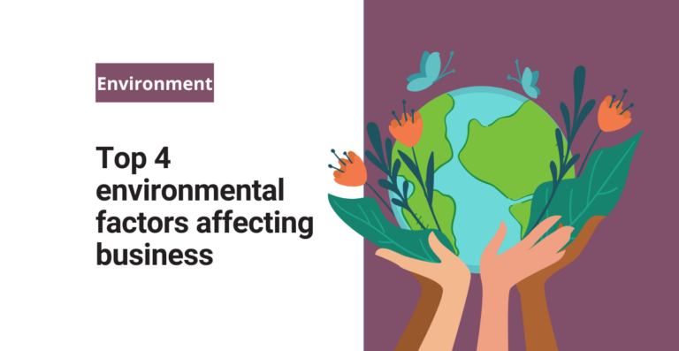 Top 4 environmental factors affecting business