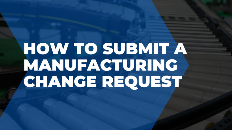 How to submit a manufacturing change request with Frontline