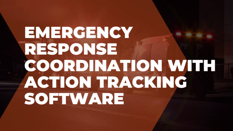 Emergency response coordination with action tracking software