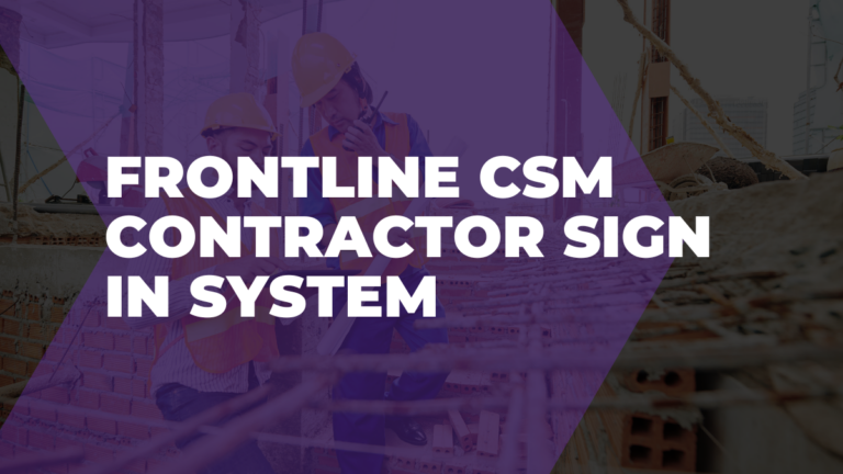 Frontline CSM contractor sign in system
