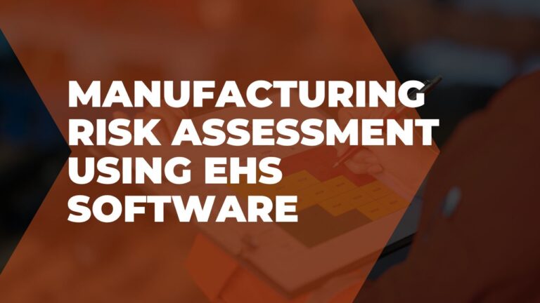 Manufacturing risk assessment with EHS software