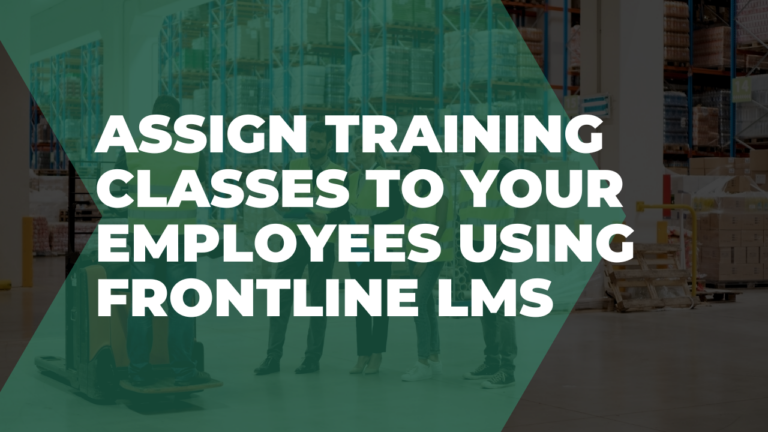 Assign training classes to your employees using Frontline LMS