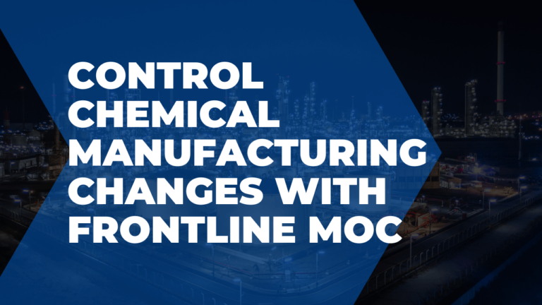 Control chemical manufacturing changes with Frontline MOC