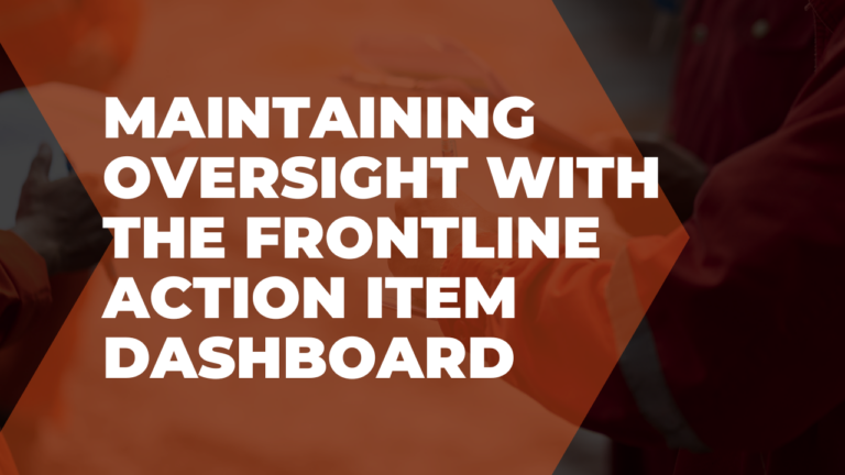 Maintaining oversight with the Frontline action item dashboard