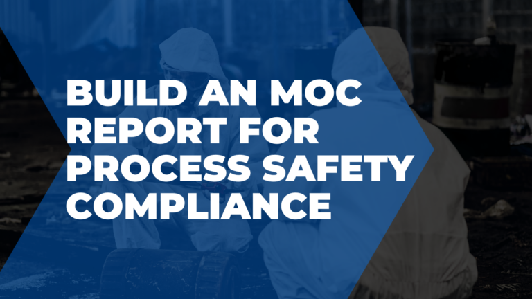 Build an MOC report for process safety compliance