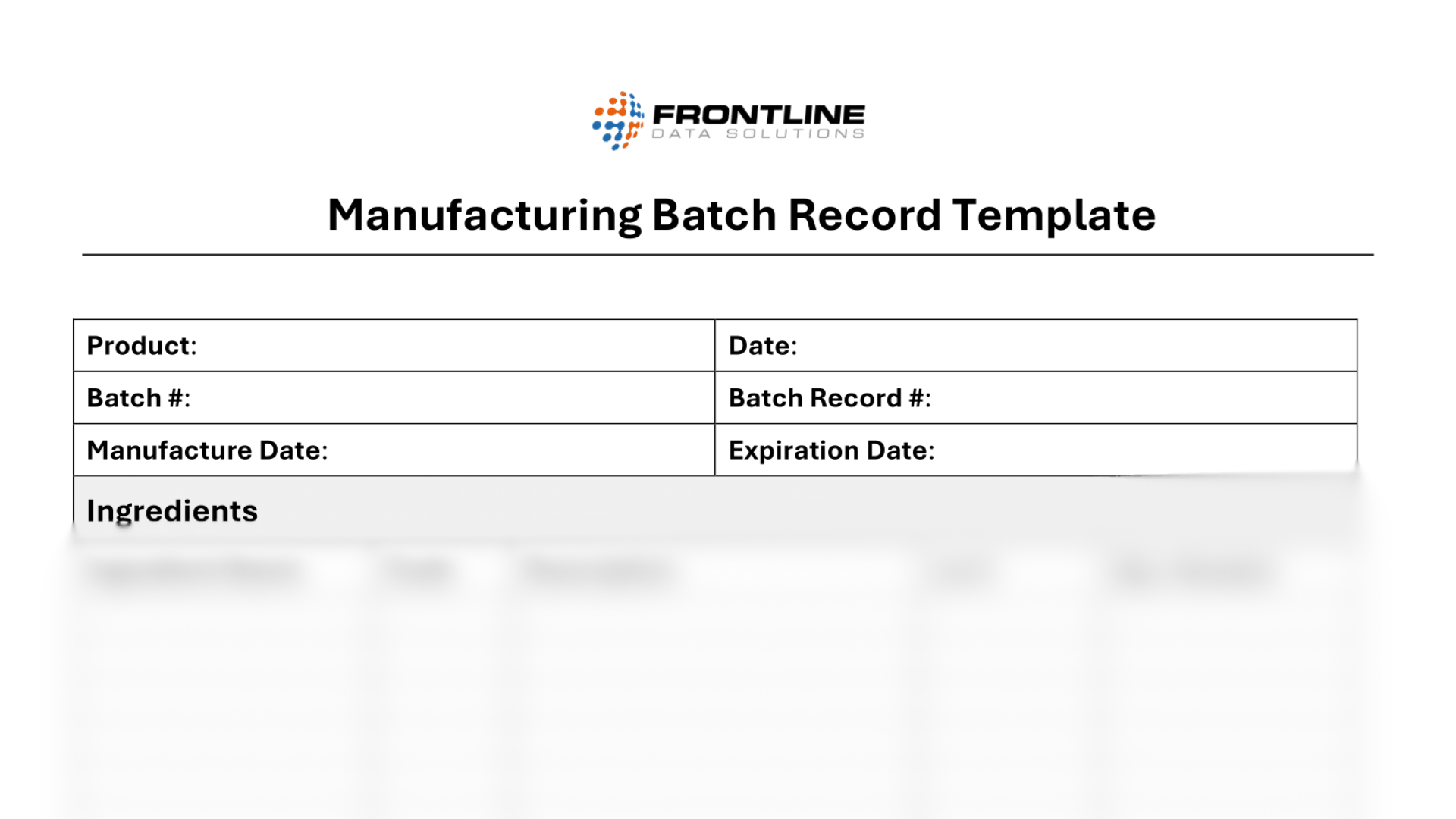 Batch record template from Frontline Data Solutions with labeled fields for product name, batch number, manufacturing and expiration dates, and a table section for listing ingredients.