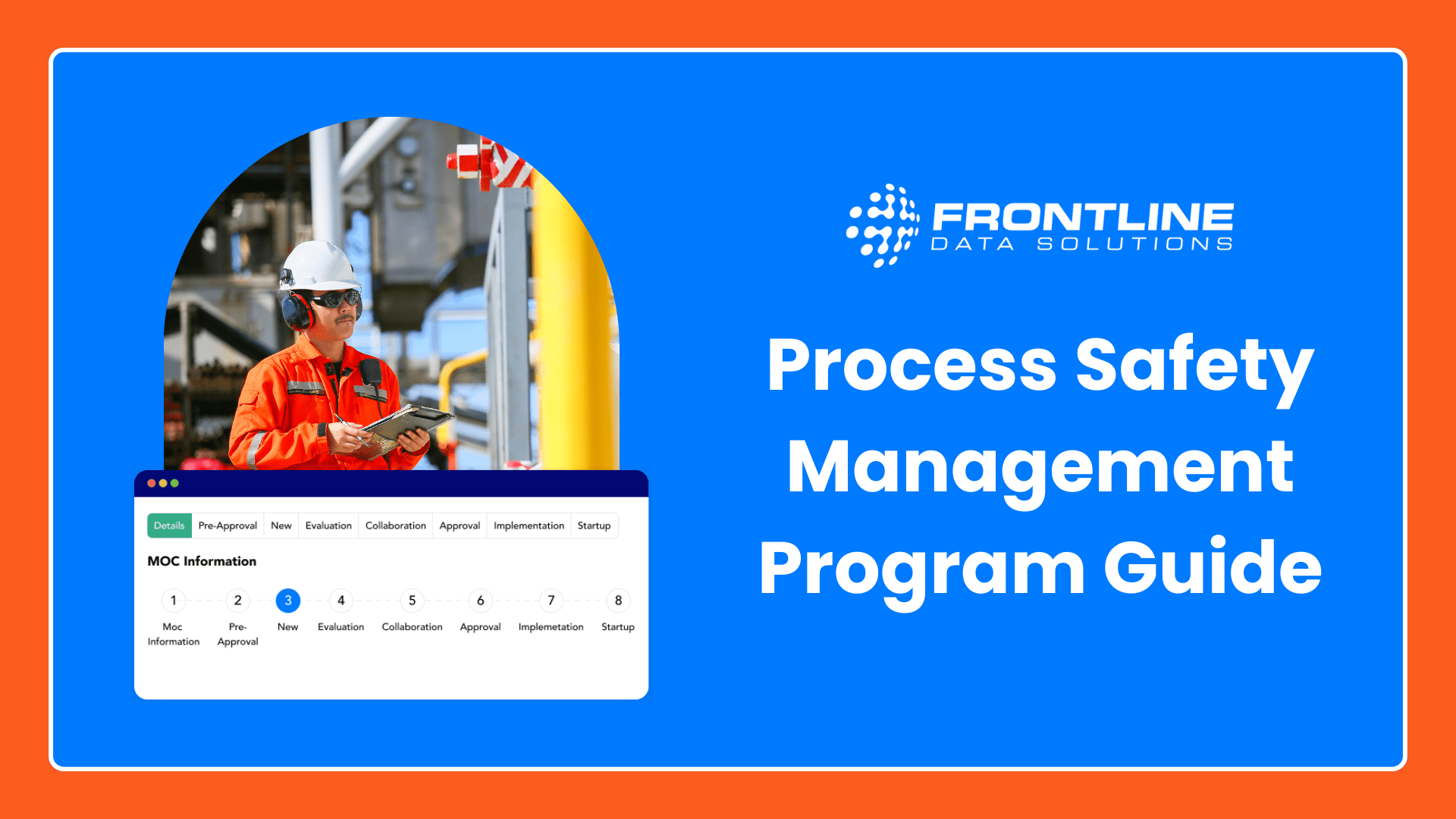 Frontline Data Solutions Process Safety Management Program Guide cover image featuring an industrial worker in safety gear holding a clipboard, alongside a digital workflow from Frontline MOC software illustrating steps in the Management of Change (MOC) process.