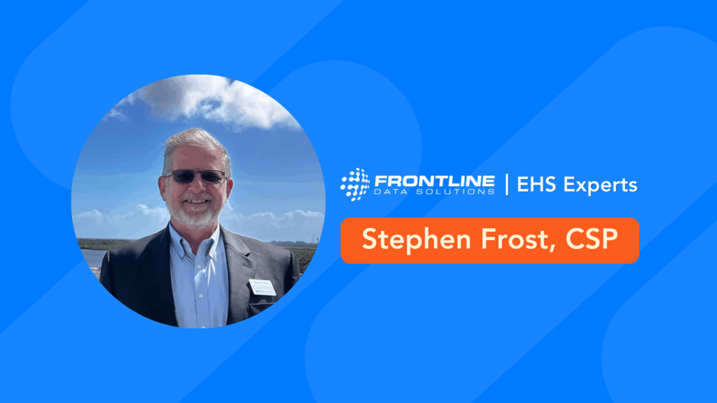 Promotional graphic featuring Stephen Frost, CSP, as part of his feature EHS Experts series by Frontline Data Solutions on the topic of behavior based safety program management. The image includes a photo of Stephen Frost smiling outdoors in business attire, with the Frontline Data Solutions logo and the title 'EHS Experts' displayed on a blue background.