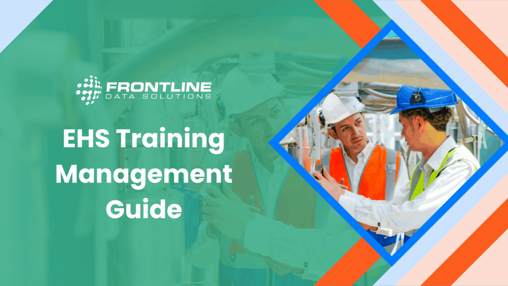 The EHS training management guide from Frontline Data Solutions with two workers in hard hats talking