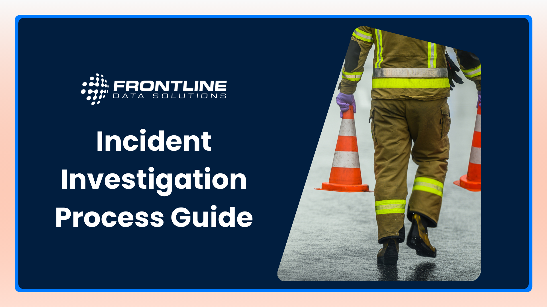 Incident Investigation Process Guide | Frontline Data Solutions