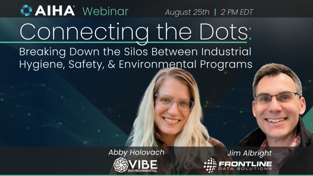 Connecting the Dots: Breaking Down the Silos Between Industrial Hygiene, Safety, & Environmental Programs